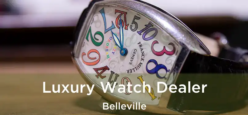  Luxury Watch Dealer Belleville